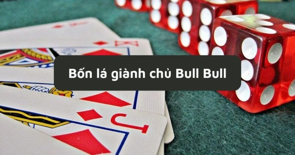 Bull Bull là gì? Hướng dẫn chơi Bull Bull cho người mới bắt đầu