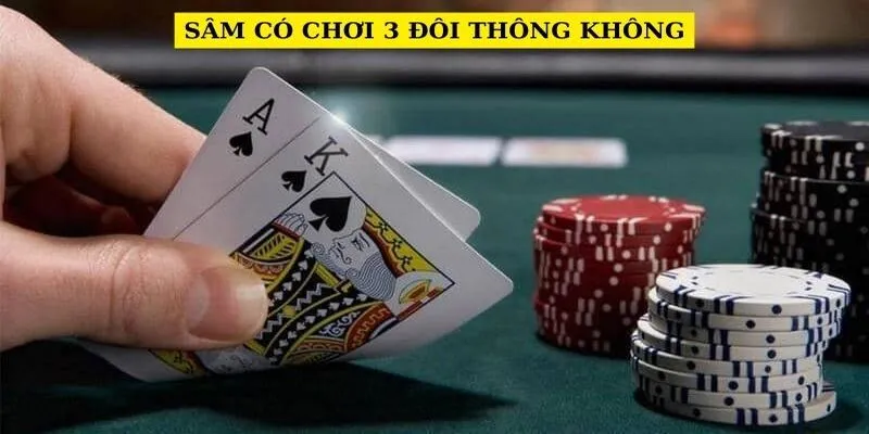 Các chuyên gia trả lời độc giả: Bạn có thể chơi 3 đôi bài trong Sam không?