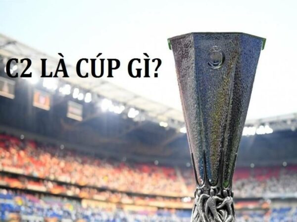 Cúp C2 là gì? Thể thức thi đấu của Cúp C2